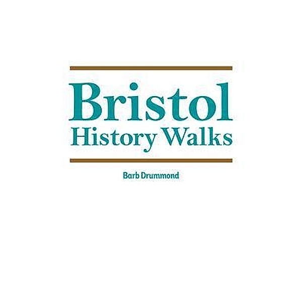 Bristol History Walks, Barb Drummond