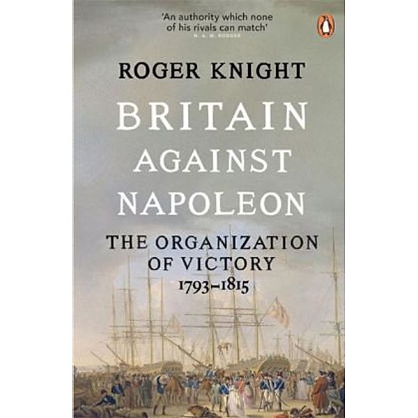 Britain Against Napoleon, Roger Knight