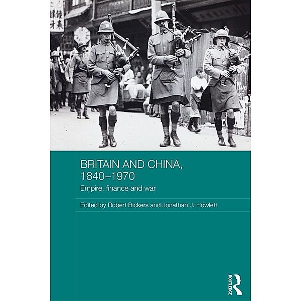 Britain and China, 1840-1970 / Routledge Studies in the Modern History of Asia