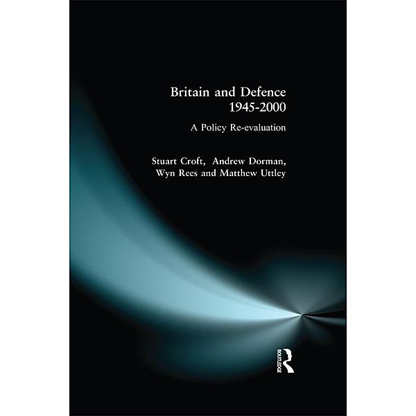 Britain and Defence 1945-2000 / Pearson Education, Stuart Croft, Peter Dorman