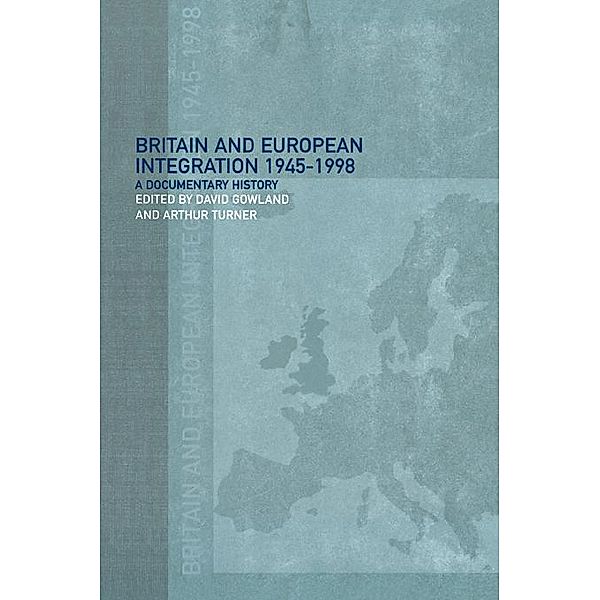 Britain and European Integration, 1945 - 1998