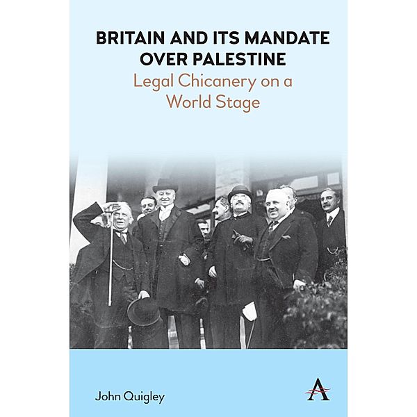 Britain and Its Mandate over Palestine, John Quigley