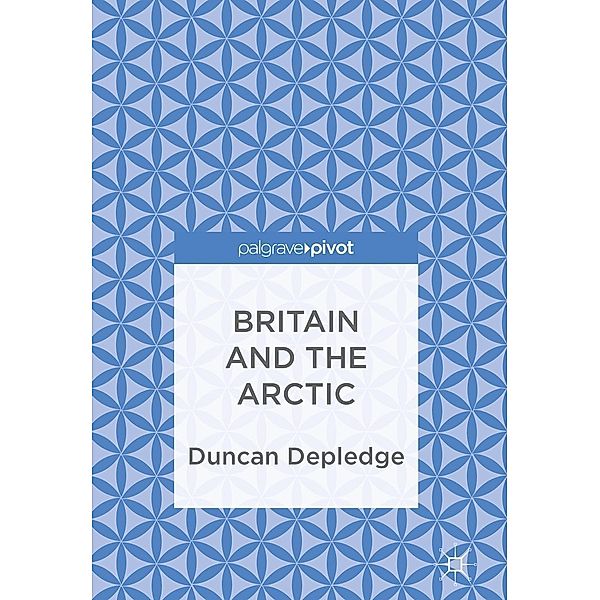 Britain and the Arctic / Progress in Mathematics, Duncan Depledge