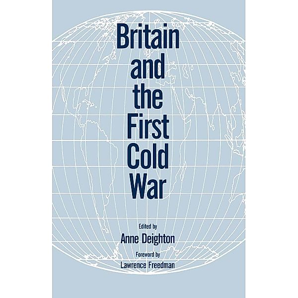 Britain and the Cold War / University of Reading European and International Studies, Anne Deighton