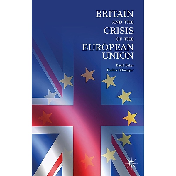 Britain and the Crisis of the European Union, David Baker, Pauline Schnapper