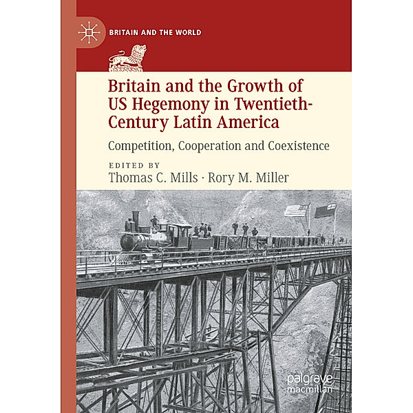 Britain and the Growth of US Hegemony in Twentieth-Century Latin America