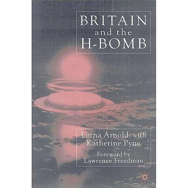Britain and the H-Bomb, L. Arnold