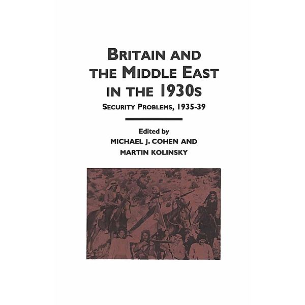 Britain and the Middle East in the 1930's / Studies in Military and Strategic History, Michael J. Cohen