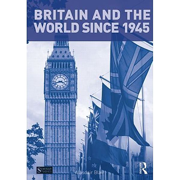 Britain and the World since 1945, Alasdair Blair