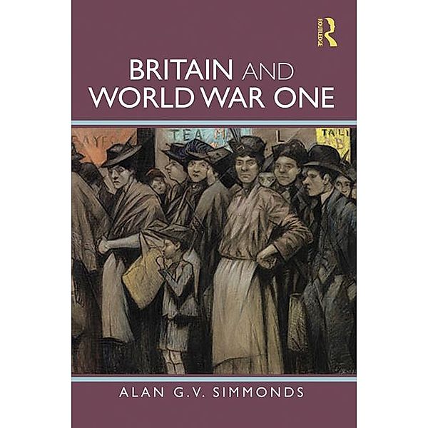 Britain and World War One, Alan G. V. Simmonds