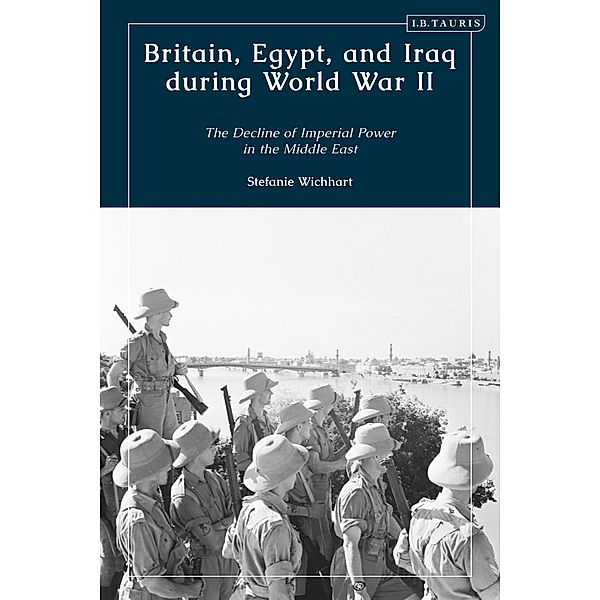 Britain, Egypt, and Iraq during World War II, Stefanie Wichhart