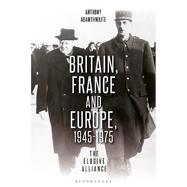 Britain, France and Europe, 1945-1975, Anthony Adamthwaite