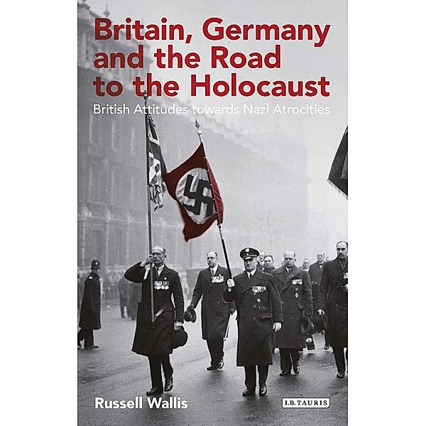 Britain, Germany and the Road to the Holocaust, Russell Wallis