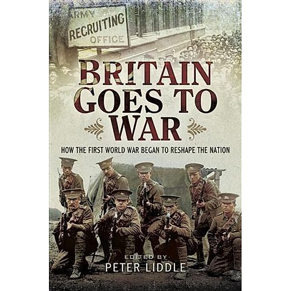 Britain Goes to War, Dr Peter Liddle