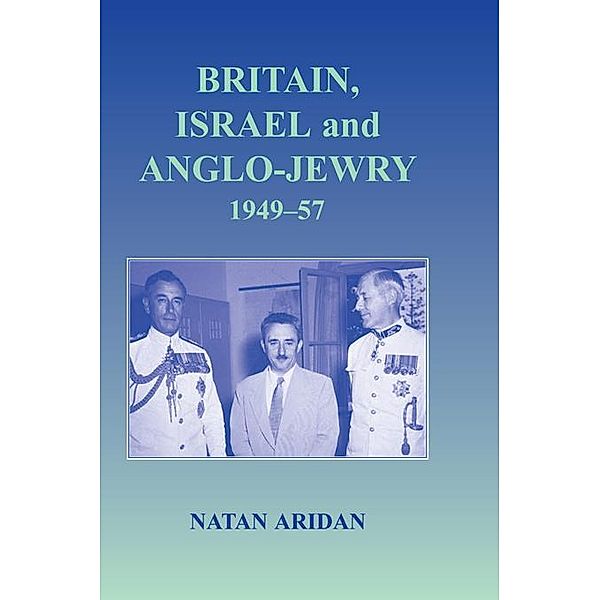 Britain, Israel and Anglo-Jewry 1949-57, Natan Aridan