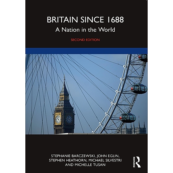 Britain since 1688, Stephanie Barczewski, John Eglin, Stephen Heathorn, Michael Silvestri, Michelle Tusan