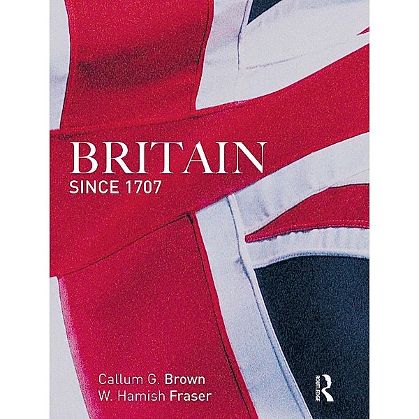 Britain Since 1707, Hamish Fraser, Callum G. Brown