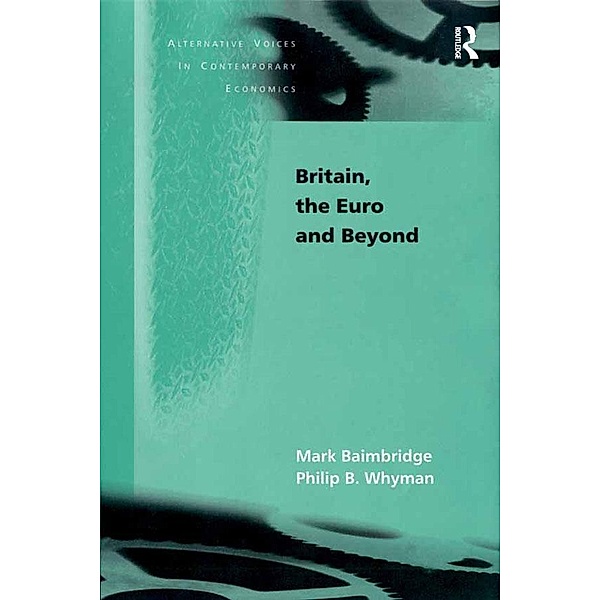 Britain, the Euro and Beyond, Mark Baimbridge, Philip B. Whyman