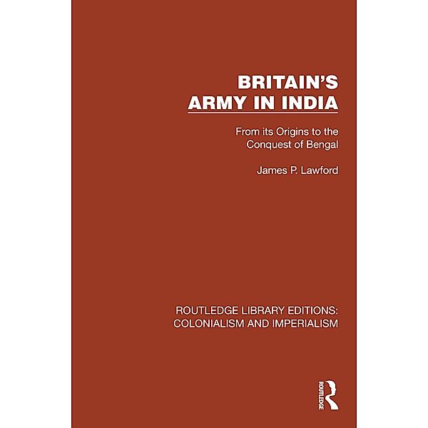 Britain's Army in India, James P. Lawford