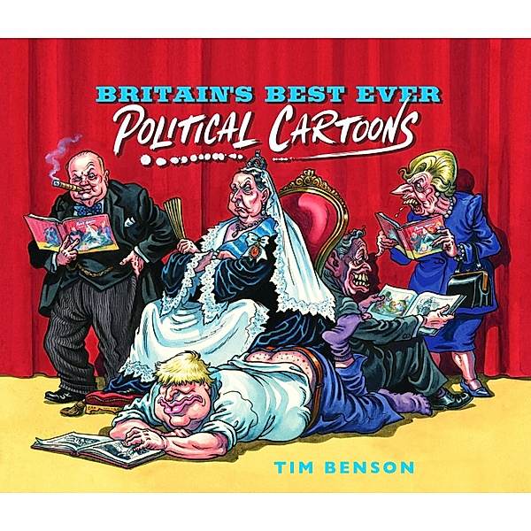 Britain's Best Ever Political Cartoons, Tim Benson