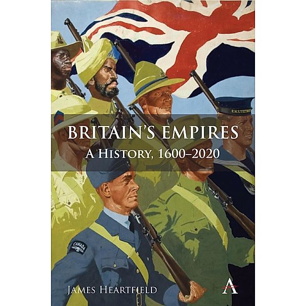 Britain's Empires / Anthem Studies in British History, James Heartfield