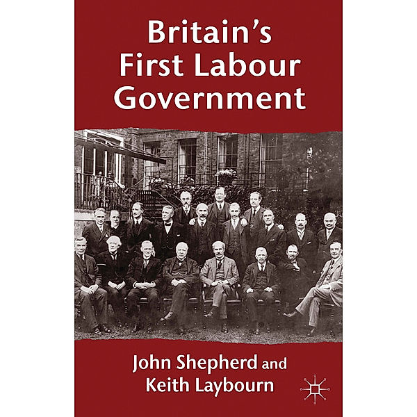 Britain's First Labour Government, J. Shepherd, Keith Laybourn