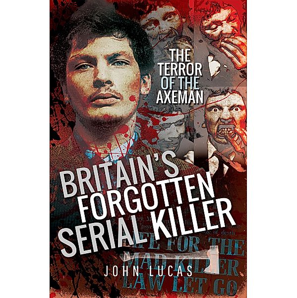 Britain's Forgotten Serial Killer, John Lucas