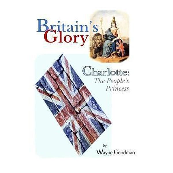 Britain's Glory, Wayne Goodman