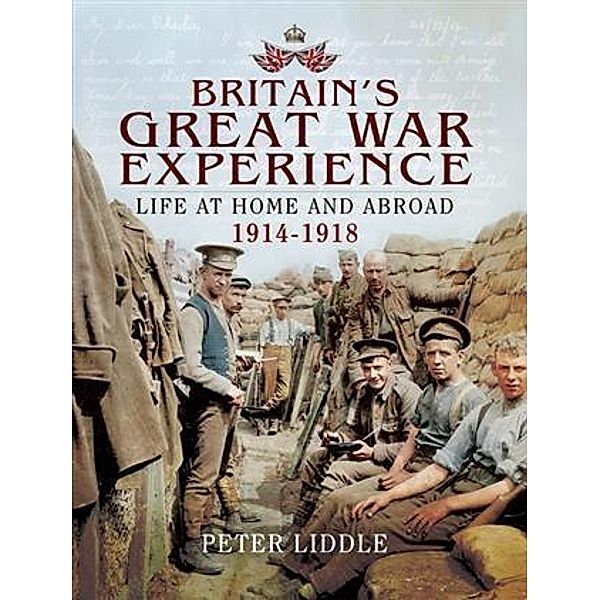 Britain's Great War Experience, Dr Peter Liddle