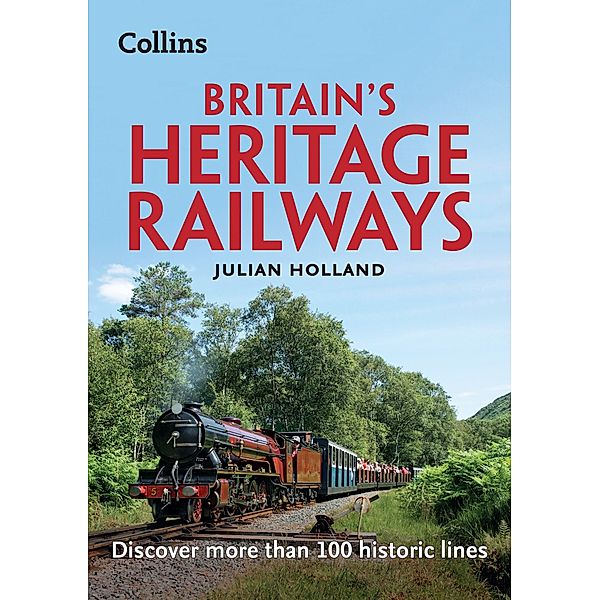 Britain's Heritage Railways, Julian Holland