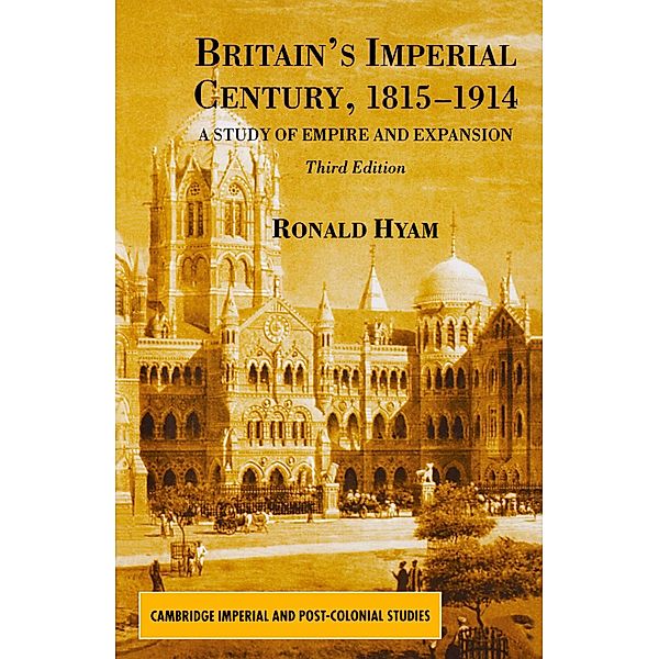 Britain's Imperial Century, 1815-1914, Ronald Hyam