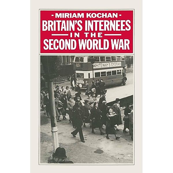 Britain's Internees in the Second World War, Miriam Kochan