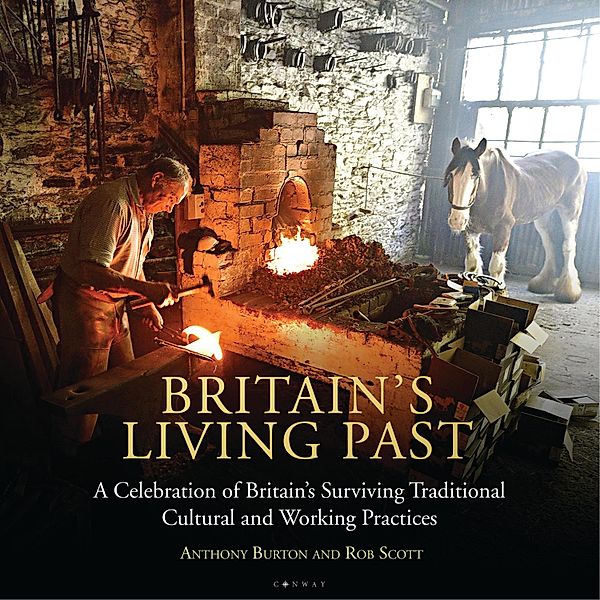 Britain's Living Past, Anthony Burton, Rob Scott