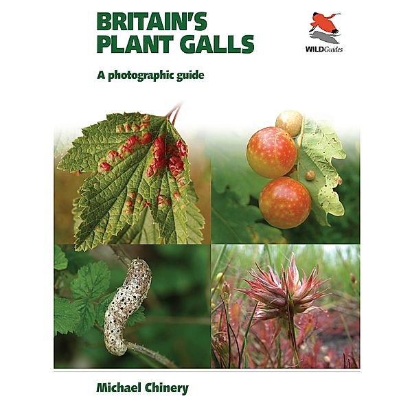 Britain's Plant Galls / WILDGuides of Britain & Europe, Michael Chinery