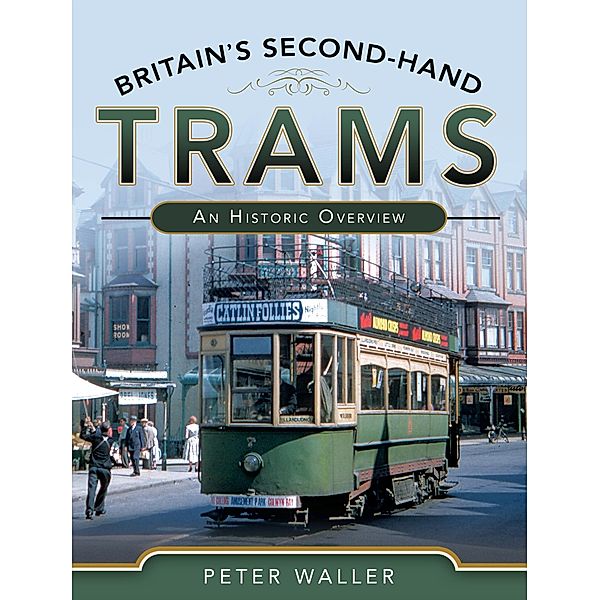 Britain's Second-Hand Trams, Waller Peter Waller