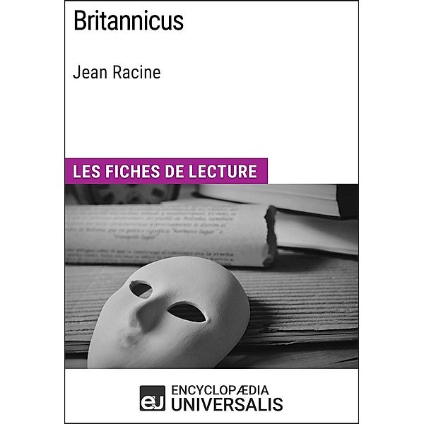 Britannicus de Jean Racine, Encyclopaedia Universalis