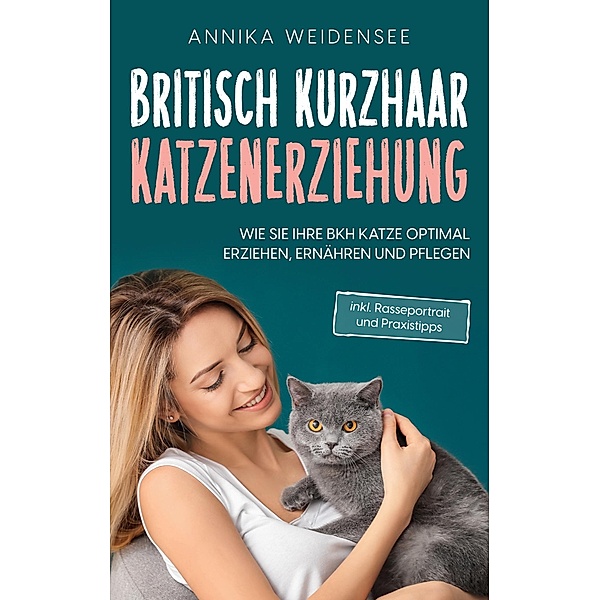 Britisch Kurzhaar Katzenerziehung, Annika Weidensee