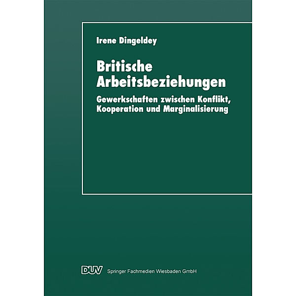 Britische Arbeitsbeziehungen, Irene Dingeldey