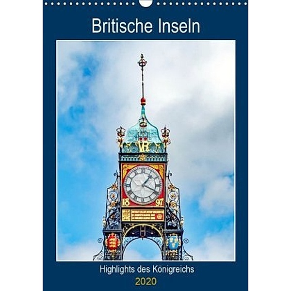 Britische Inseln - Highlights des Königreichs (Wandkalender 2020 DIN A3 hoch), Nina Schwarze