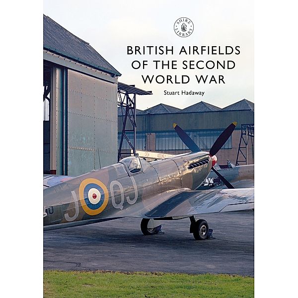 British Airfields of the Second World War, Stuart Hadaway