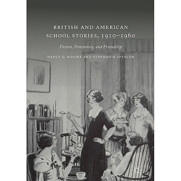 British and American School Stories, 1910-1960 / Progress in Mathematics, Nancy G. Rosoff, Stephanie Spencer