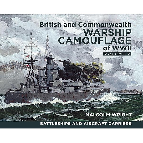 British and Commonwealth Warship Camouflage of WWII / British and Commonwealth Warship Camouflage of WWII, Wright Malcolm Wright