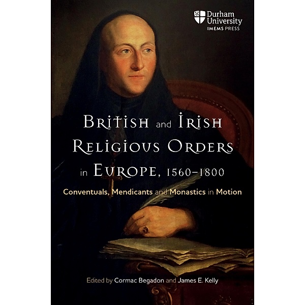 British and Irish Religious Orders in Europe, 1560-1800