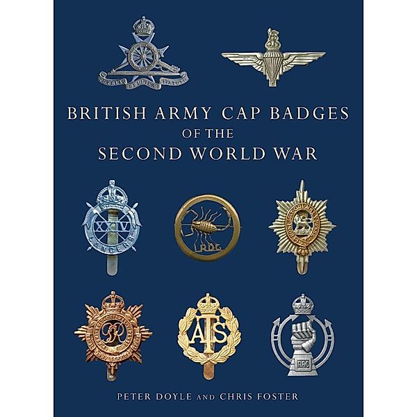 British Army Cap Badges of the Second World War, Peter Doyle, Chris Foster