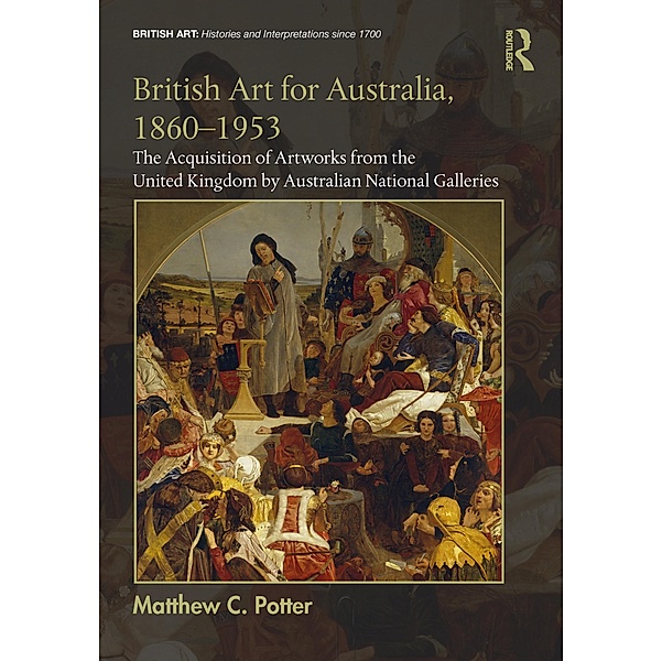 British Art for Australia, 1860-1953, Matthew C. Potter