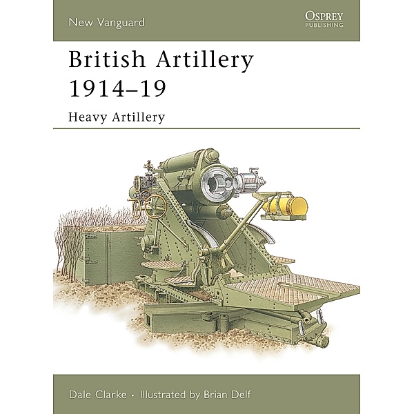 British Artillery 1914-19 / New Vanguard, Dale Clarke