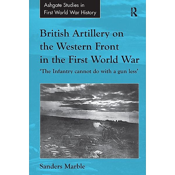 British Artillery on the Western Front in the First World War, Sanders Marble