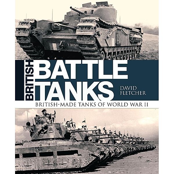British Battle Tanks, David Fletcher