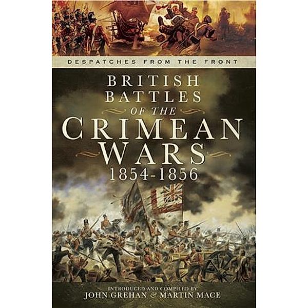 British Battles of the Crimean Wars 1854-1856, John Grehan