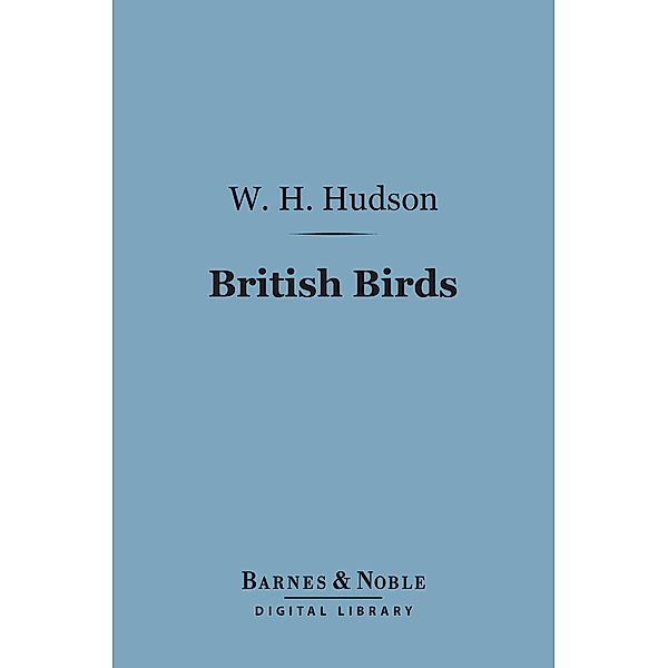 British Birds (Barnes & Noble Digital Library) / Barnes & Noble, W. H. Hudson